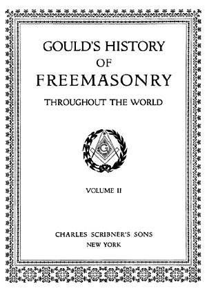 History of Freemasonry - Throughout the World Volume II