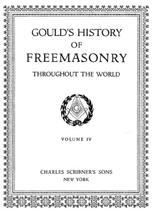 History of Freemasonry - Throughout the World Volume IV