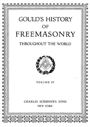 History of Freemasonry - Throughout the World Volume IV