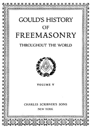 History of Freemasonry - Throughout the World Volume V