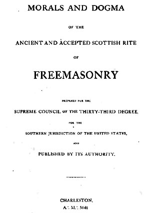 Morals and Dogma of the Ancient and Accepted Scottish Rite of Freemasonry