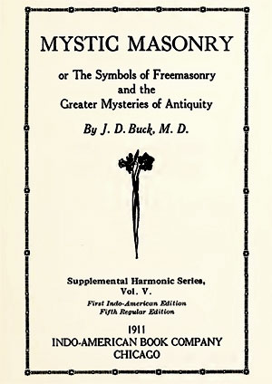 Mystic Masonry - The Symbols of Freemasonry and the Great Mysteries of Antiquity