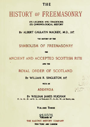 The History of Freemasonry - Its Legends and Traditions & Its Chronological History - Volume Three