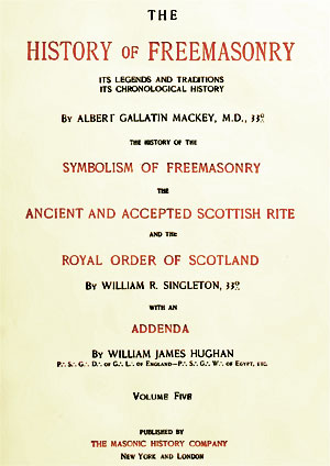 The History of Freemasonry - Its Legends and Traditions & Its Chronological History - Volume Five