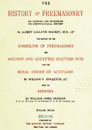 The History of Freemasonry - Its Legends and Traditions & Its Chronological History - Volume Seven